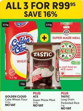 Golden Cloud Cake Wheat Flour 2.5 kg No Vat Plus Ace Super Maize Meal 2.5kg No Vat Plus Tastic Long Grain Parboiled Rice 2kg No Vat