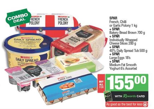 SPAR French, Chilli or Garlic Polony 1 kg + SPAR Bakery Bread Brown 700 g + SPAR Individually Wrapped Cheese Slices 200g +Spar  40% Daily Spread Tub 500 g + SPAR Large Eggs 18's + SPAR Medium Fat Smooth Yoghurt 6's Assorted