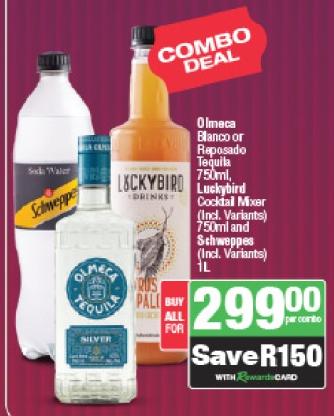 Olmeca Blanco or Reposado Tequila 750 ml, Luckybird Cocktail Mixer (Incl. Variants) 750 ml and Schweppes (Incl. Variants) 1L