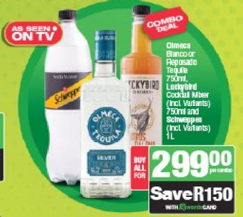 Olmeca Blanco or Reposado Tequila 750 ml, Luckybird Cocktail Mixer (incl. Variants) 750 ml and Schweppes (incl. Variants) 1L